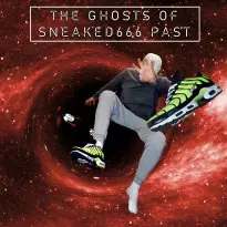 The Ghosts Of Sneaked666 Past